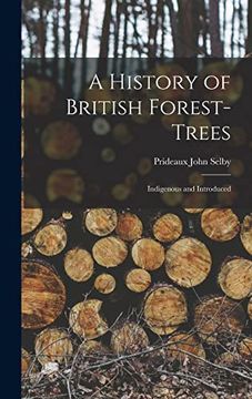 portada A History of British Forest-Trees: Indigenous and Introduced