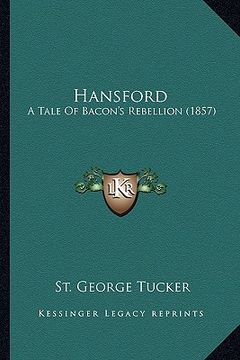portada hansford: a tale of bacon's rebellion (1857) a tale of bacon's rebellion (1857) (en Inglés)