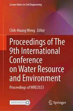 portada Proceedings of the 9th International Conference on Water Resource and Environment: Proceedings of Wre2023 (en Inglés)