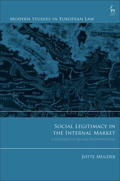 portada Social Legitimacy in the Internal Market: A Dialogue of Mutual Responsiveness (en Inglés)