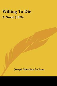 portada willing to die: a novel (1876) (en Inglés)