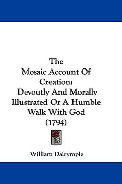 portada the mosaic account of creation: devoutly and morally illustrated or a humble walk with god (1794)