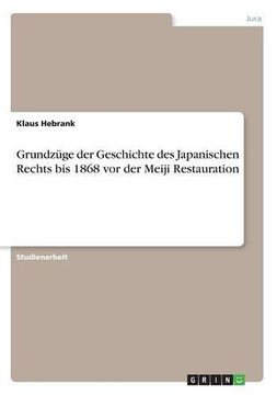 portada Grundzuge Der Geschichte Des Japanischen Rechts Bis 1868 VOR Der Meiji Restauration (German Edition)