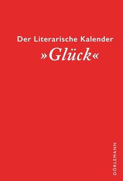 portada Der Literarische Dörlemann Kalender »Glück«: Immerwährender Kalender / Taschenkalender (en Alemán)