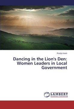 portada Dancing in the Lion's Den: Women Leaders in Local Government