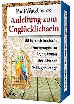 portada Anleitung zum Unglücklichsein: 55 Herrlich Ironische Anregungen für Alle, die Immer in der Falschen Schlange Stehen (en Alemán)