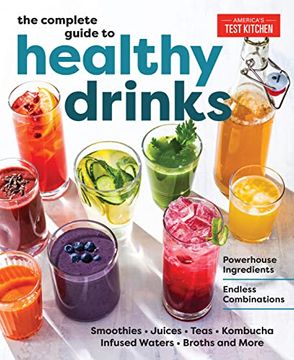 portada The Complete Guide to Healthy Drinks: Powerhouse Ingredients, Endless Combinations (en Inglés)