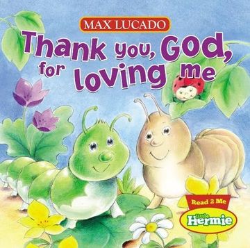 portada Thank You, God, for Loving me (Max Lucado's Little Hermie) (in English)