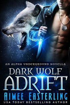 portada Dark Wolf Adrift: An Alpha Underground novella (en Inglés)