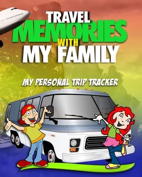 portada Travel Memories with My Family: My Personal Trip Tracker (en Inglés)