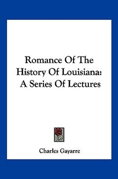 portada romance of the history of louisiana: a series of lectures (in English)