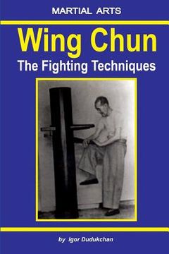 portada Wing Chun - The Fighting Techniques