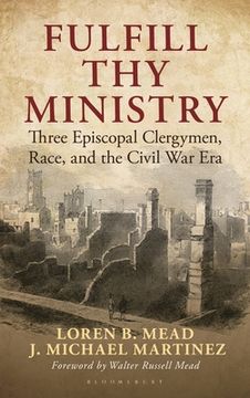 portada Fulfill Thy Ministry. Three Episcopal Clergymen, Race, and the Civil War Era