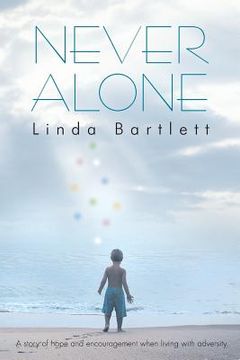 portada Never Alone: A Story of Hope and Encouragement When Living with Adversity (in English)