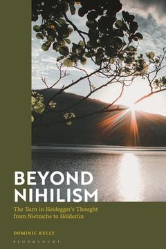 portada Beyond Nihilism: The Turn in Heidegger's Thought from Nietzsche to Hölderlin (en Inglés)
