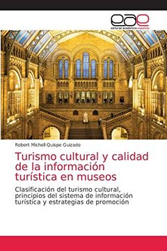 portada Turismo Cultural y Calidad de la Información Turística en Museos: Clasificación del Turismo Cultural, Principios del Sistema de Información Turística y Estrategias de Promoción (in Spanish)
