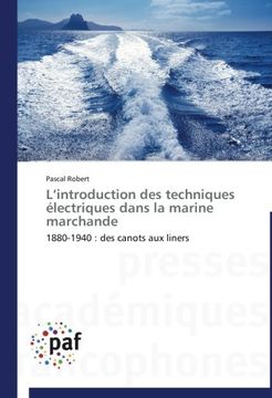 portada L'introduction des techniques électriques dans la marine marchande: 1880-1940 : des canots aux liners