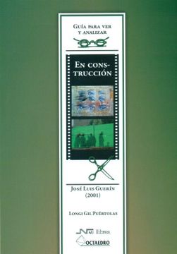 portada Guía Para ver y Analizar: En Construcción. José Luis Guerín (2001) (Guías Para ver y Analizar Cine) (in Spanish)