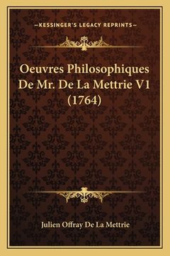portada Oeuvres Philosophiques De Mr. De La Mettrie V1 (1764) (en Francés)