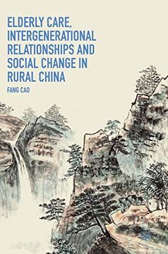 portada Elderly Care, Intergenerational Relationships and Social Change in Rural China (en Inglés)