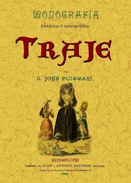 Monografia Historica e Iconografia del Traje (in Spanish)
