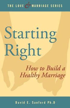 portada Starting Right: How to Build a Healthy Marriage (en Inglés)