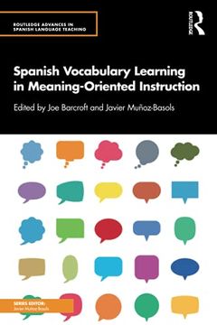 portada Spanish Vocabulary Learning in Meaning-Oriented Instruction (Routledge Advances in Spanish Language Teaching) (en Inglés)