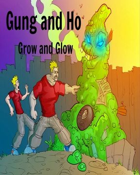 portada Gung and Ho: Grow and Glow (en Inglés)