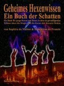 portada Geheimes Hexenwissen - ein Buch der Schatten: Ein Buch für Junge Hexen und Hexer, in dem sie Grundlegendes Wissen Über die Magie und die Kunst der Hexerei Finden (in German)