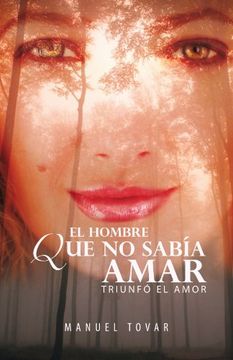 portada El Hombre que no sab a Amar: Triunf el Amor (in Spanish)