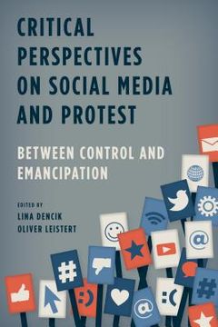 portada Critical Perspectives on Social Media and Protest: Between Control and Emancipation (en Inglés)