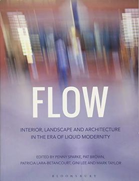 portada Flow: Interior, Landscape and Architecture in the Era of Liquid Modernity (en Inglés)