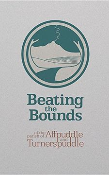 portada Beating the Bounds: of the parish of Affpuddle and Turnerspuddle