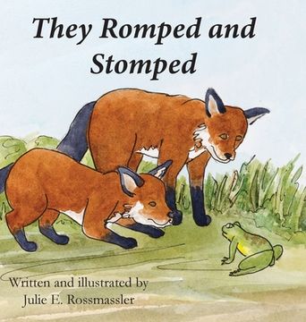 portada They Romped and Stomped: Two foxes grow up. (en Inglés)
