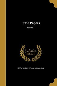 portada State Papers; Volume 1 (in English)