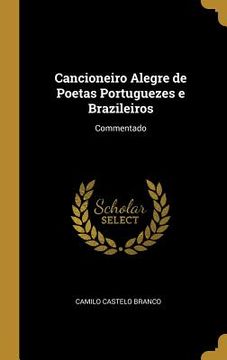 portada Cancioneiro Alegre de Poetas Portuguezes e Brazileiros: Commentado (en Inglés)