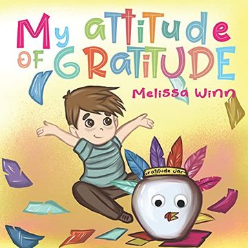 portada My Attitude of Gratitude: Growing Grateful Kids. Teaching Kids to be Thankful - Focus on the Family. Children'S Books Ages 3-5, Rhyming Story. Picture Book. 1 (Oliver'S Tips for Kids) (in English)
