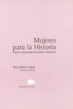 portada Mujeres Para la Historia: Figuras Destacadas del Primer Feminismo (in Spanish)