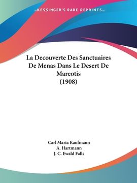 portada La Decouverte Des Sanctuaires De Menas Dans Le Desert De Mareotis (1908) (en Francés)