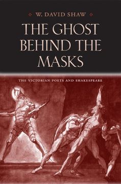portada The Ghost Behind the Masks: The Victorian Poets and Shakespeare (Victorian Literature and Culture) (en Inglés)