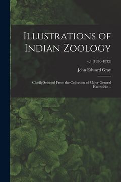 portada Illustrations of Indian Zoology; Chiefly Selected From the Collection of Major-General Hardwicke ..; v.1 (1830-1832) (in English)