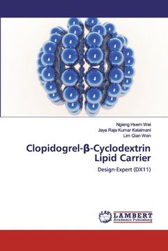 portada Clopidogrel-β-Cyclodextrin Lipid Carrier (en Inglés)