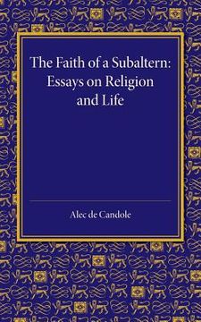 portada The Faith of a Subaltern: Essays on Religion and Life (in English)