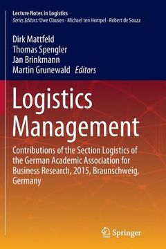 portada Logistics Management: Contributions of the Section Logistics of the German Academic Association for Business Research, 2015, Braunschweig, G (en Inglés)