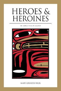 portada Heroes and Heroines: Tlingit-Haida Legend (en Inglés)
