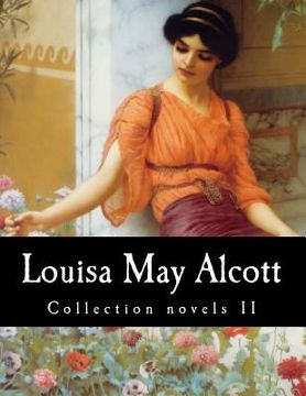 portada Louisa May Alcott, Collection novels II (en Inglés)