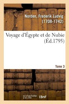 portada Voyage d'Égypte Et de Nubie. Tome 3 (en Francés)