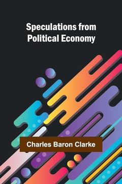 portada Speculations From Political Economy (in English)