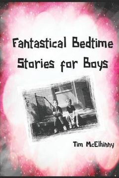 portada Fantastical Bedtime Stories for Boys: Entertaining Science Fiction and Fantasy Tales of Space, Time and Superheroes (en Inglés)