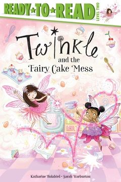 portada Twinkle and the Fairy Cake Mess: Ready-To-Read Level 2